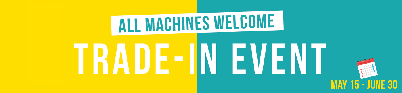 Trade-In Event: All Machines Welcome
