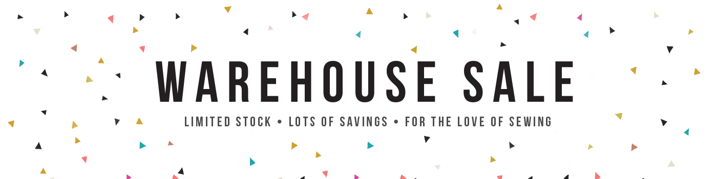 Warehouse Sale: Limited Stock | Lots of Savings | For The Love of Sewing